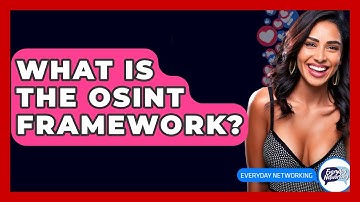 What Is The OSINT Framework? - Everyday-Networking