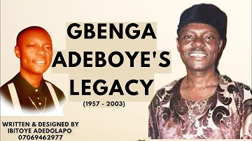 CELEBRATING GBENGA ADEBOYE'S LEGACY