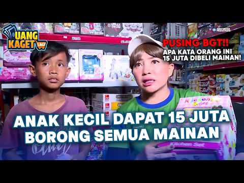 ANAK KECIL BORONG MAINAN SEHARGA 15 JUTA❗❗ | UANG KAGET EPS 219 PART 2