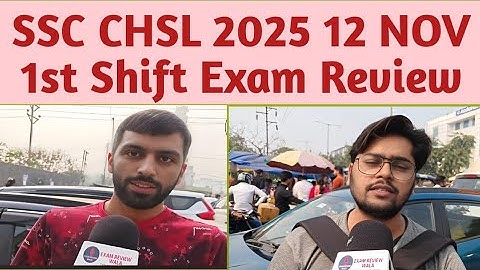SSC CHSL 2025 12 Nov 1st Shift Exam Review | SSC CHSL 2025 12 Nov 1st Shift Exam Review Analysis