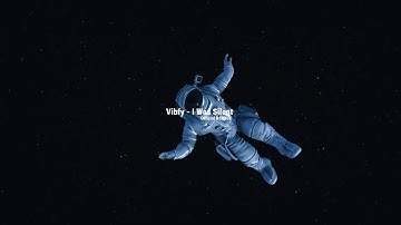 Vibfy -  I Was Silent