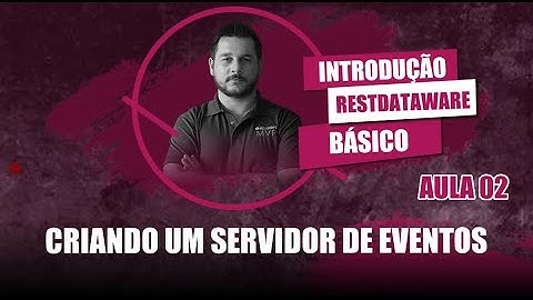 Introdução ao RestDataWare #02 - Criando um Servidor de Eventos