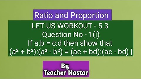 If a:b = c:d then show that (a² + b²):(a² - b²) = (ac + bd):(ac - bd) | #maths #class10