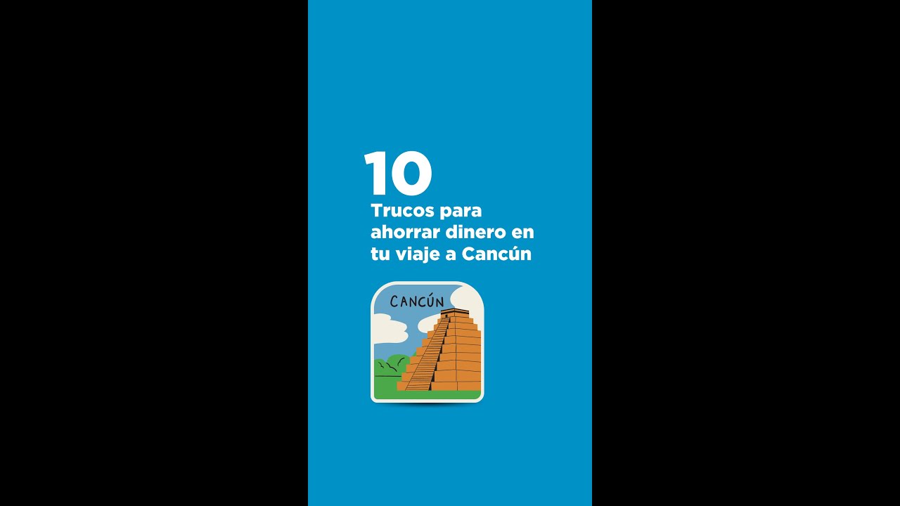 10 trucos para ahorrar dinero en tu viaje a Cancún - YouTube