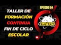 EDUVERSO 84. TALLER DE FORMACIÓN CONTINUO FIN DE CICLO ESCOLAR