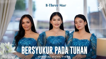 Bersyukur Pada Tuhan - B Three Star (Official Music Video)