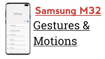 Samsung M32 Gestures & Motions