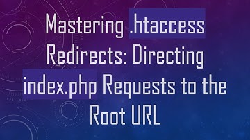 Mastering .htaccess Redirects: Directing index.php Requests to the Root URL