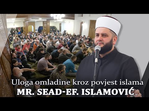 Uloga omladine kroz povjest islama ⁴ᵏ mr. Sead-ef. Islamović #dzamijasinanbeg