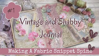 Vintage and Shabby Journal + Making a Fabric Snippet Spine