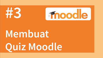 Part 3 Moodle | Tutorial Membuat Quiz Pada Moodle