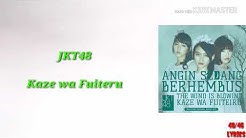 JKT48 ~ Kaze wa Fuiteru - Durasi: 3:39. JKT48 ~ Kaze wa Fuiteru - Durasi: 3:39.