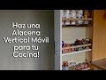 Como Hacer una Alacena Vertical y Movil para Nuestra Cocina