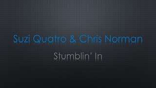 Suzi Quatro & Chris Norman Stumblin' In Lyrics