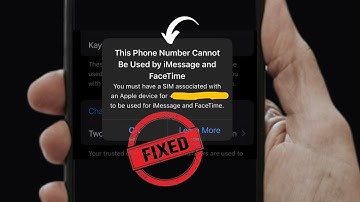 [iOS 17]: This Phone Number Cannot Be Used By iMessage And Facetime iPhone