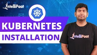 Install Kubernetes | Setup Kubernetes Step by Step | Kubernetes Training | Intellipaat