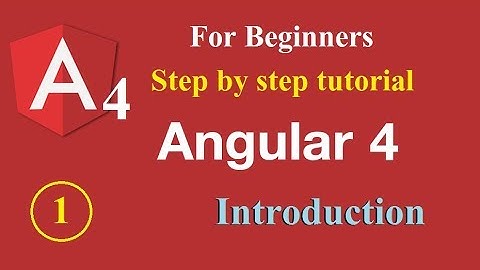 Angular 4 tutorial for beginners | Introduction to Angular 4 | Part-1