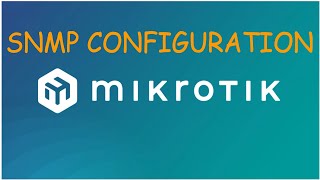 SNMP Configuration Mikrotik