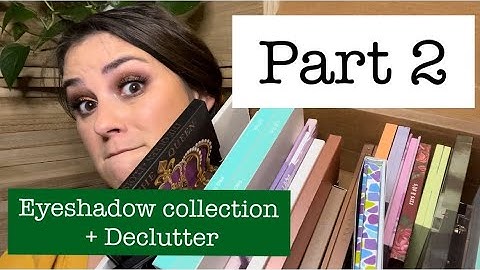 Decluttering my eyeshadow collection, Part 2