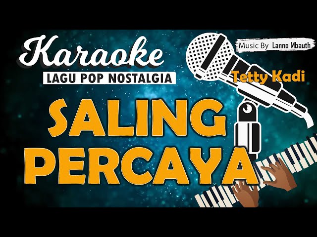 Karaoke SALING PERCAYA - Tetty Kadi // Music By Lanno Mbauth class=