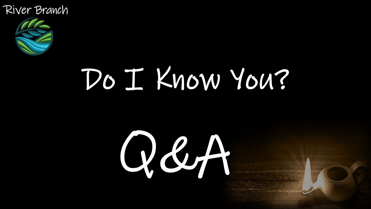 Do I Know You? Q&A - Religion vs Faith