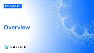Collate Release Overview (v1.11)