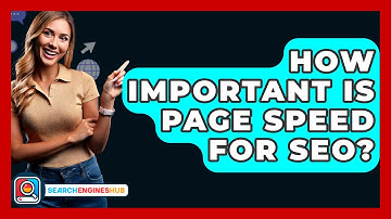 How Important Is Page Speed For SEO? - SearchEnginesHub.com