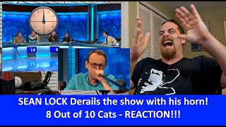 American Reacts to SEAN LOCK Completely Derails The Show With HIs Horn 8 Out of 10 Cats REACTION