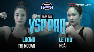 Trận Đấu Lương Thị Ngoan Vs Lê Thu Hoài Sự Kiện Boxing Vsp Pro 7 Năm 2023