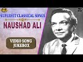 Capture de la vidéo Naushad Ali's Superhit Classical Video Songs Jukebox - (Hd) Hindi Old Bollywood Songs