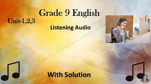 Class 9|English|Listening audio|Unit 1,2,3| Solution|Lean English With Namita