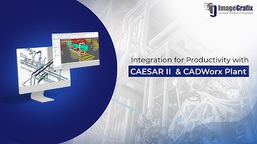Integration of productivity with CAESAR II & CADWorx | ImageGrafix | Hexagon