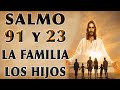 SALMO 91 Y 23 ORACIÓN POR LA FAMILIA Y LOS HIJOS