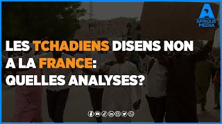 LES TCHADIENS DISENS NON A LA FRANCE: QUEL ANALYSES?