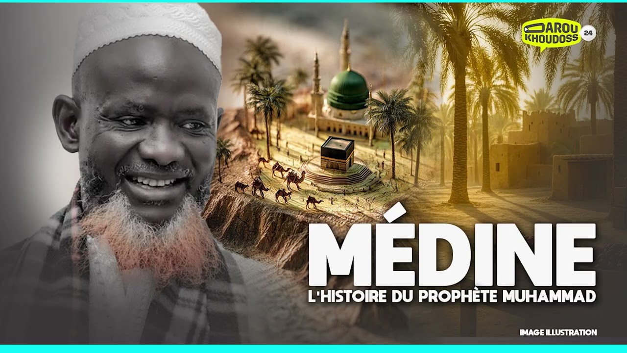 MEDINA L'histoire du prophète Muhammad Par Serigne Bassirou Mbacké khelcom