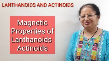 Magnetic properties of LANTHANOIDS AND ACTINOIDS
