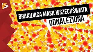 Brakująca masa wszechświata odnaleziona