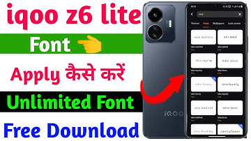 iqoo z6 lite font free me download kaise kare | iqoo z6 lite font change kaise kare