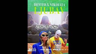 Devito x Nikolija - Ljubav sped up song
