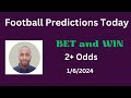 Football predictions today 162024   football betting strategies  daily football tips