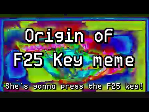 Origin of F25 Key meme