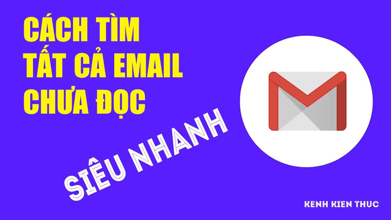 Cách truy tìm thư chưa đọc trong Gmail siêu nhanh | KKT - YouTube