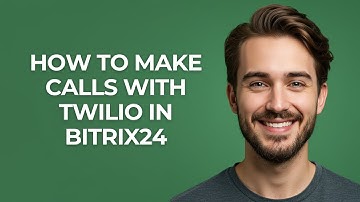 How to Make Calls with Twilio In Bitrix24 - GUIDE!