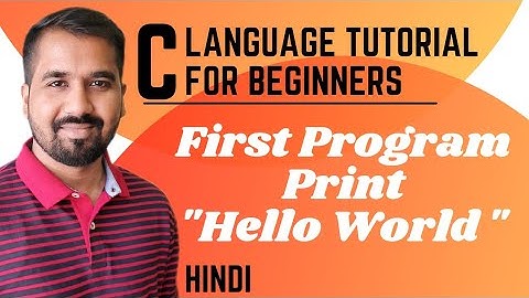 First Program in C Language Print Hello World Explained in Hindi l C Language Tutorial for Beginners