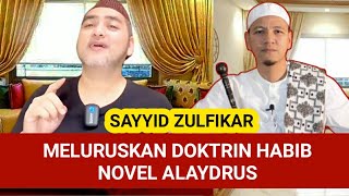 MELURUSKAN DOKTRIN HABIB NOVEL ALAYDRUS | SAYYID ZULFIKAR