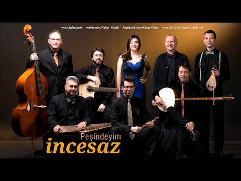 İncesaz - Peşindeyim [ Peşindeyim © 2017 Kalan Müzik ]