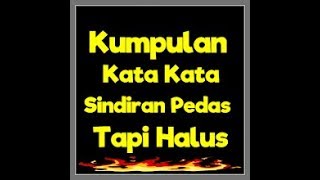 KATA SINDIRAN#PEDAS TAPI HALUS