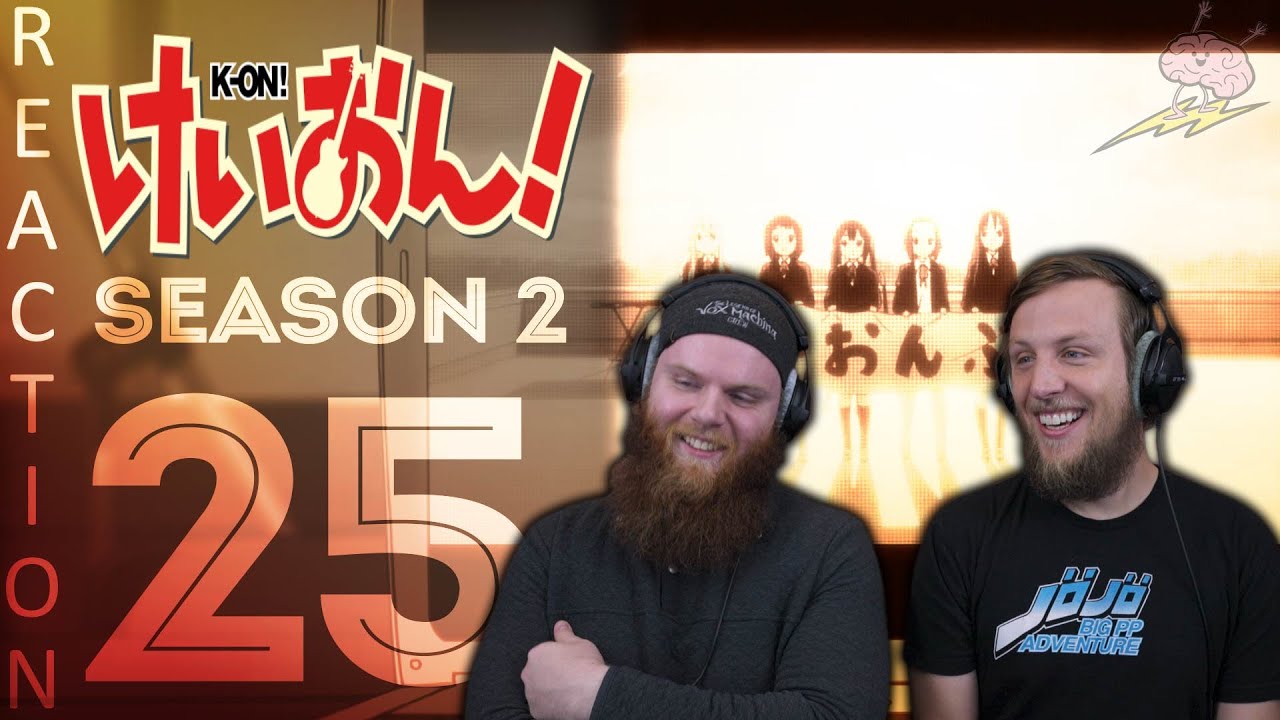 SOS Bros React - K-On! Season 2 Episode 25 - Planning Discussion!