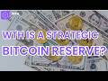 WTH Is the Strategic Bitcoin Reserve? (Explained in About 4 Minutes)