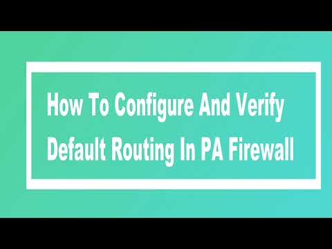 PA-How To Configure And Verify Default Routing In Paloalto Firewall